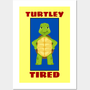 Turtley Tired | Turtle Pun Posters and Art